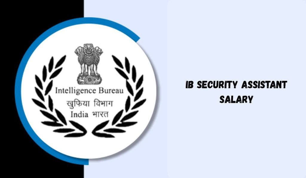 IB Security Assistant Salary